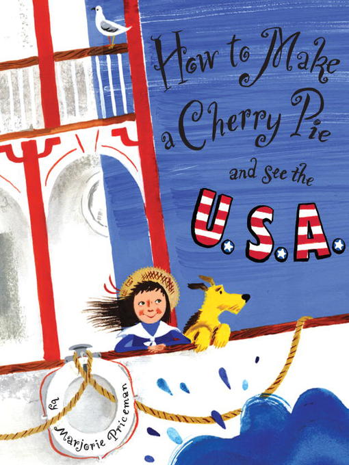 Title details for How to Make a Cherry Pie and See the U.S.A. by Marjorie Priceman - Available